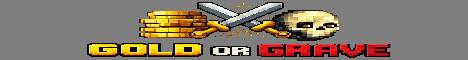 Gold or Grave banner